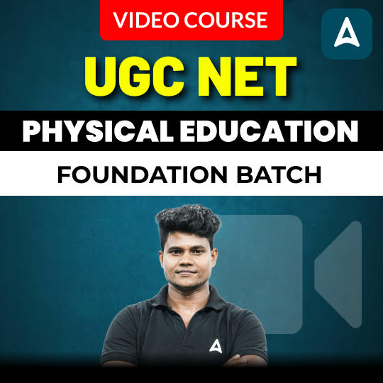 UGC NET PHYSICAL EDUCATION | Foundation Batch | Video Course by ADDA 247